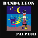 Banda Leon J’AI PEUR copertina