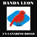 Banda Leon- UN CANARINO ROSSO-cover